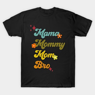 Mama Mommy Mom Bro Retro Vintage Funny Family Mothers Day T-Shirt